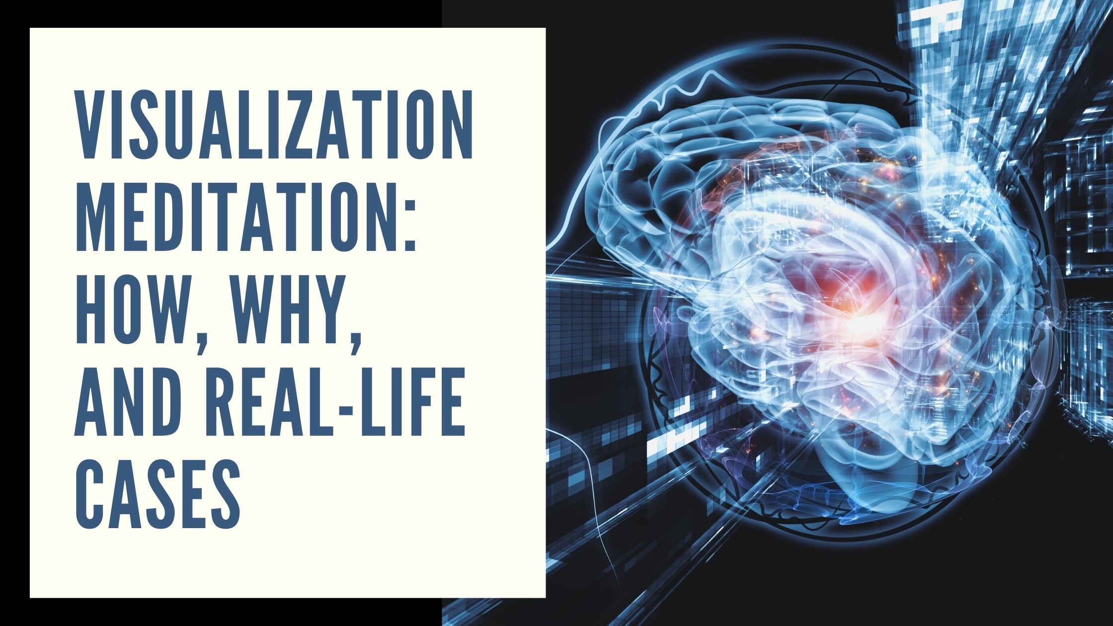 Visualization Meditation: How, Why, and Real-Life Cases